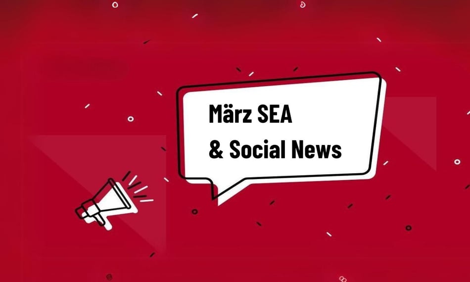 März SEA & Paid Social News 2022