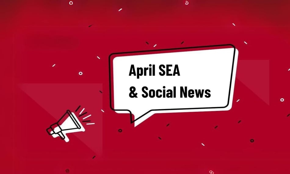 April SEA & Paid Social News