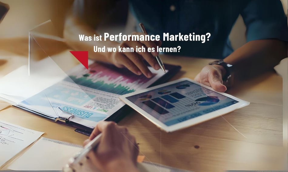 Performance Marketing: So vertiefst du dein Wissen und erlangst praktische Fähigkeiten