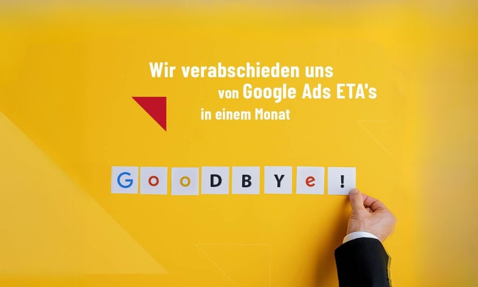 Abschied von Google Ads ETA’s: Was sich ändert